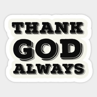 Thank God Always Inspirational Lifequote Colored Text Sticker